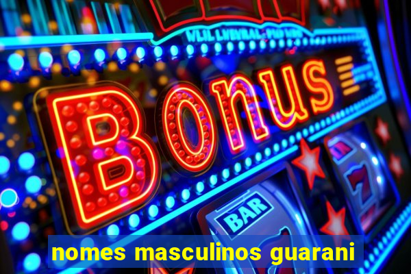 nomes masculinos guarani